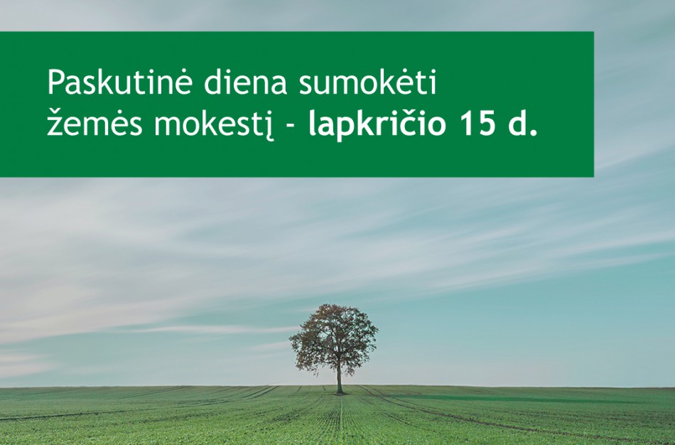 Žemės mokestį reikia sumokėti iki lapkričio 15 d.