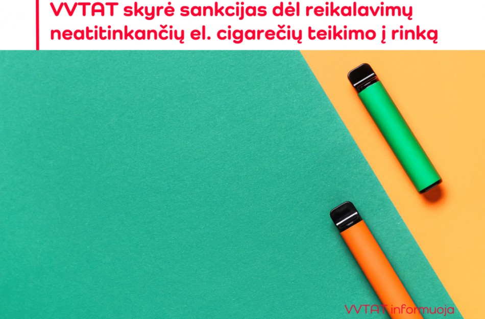 VVTAT skyrė sankcijas dėl reikalavimų neatitinkančių el. cigarečių teikimo į rinką