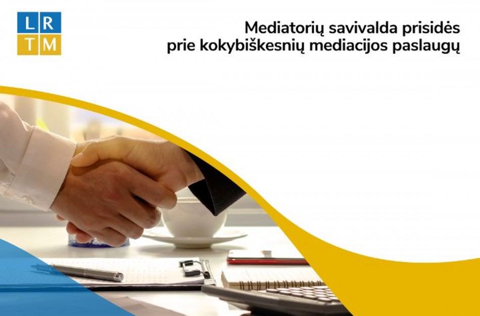 Mediatorių savivalda prisidės prie kokybiškesnių mediacijos paslaugų