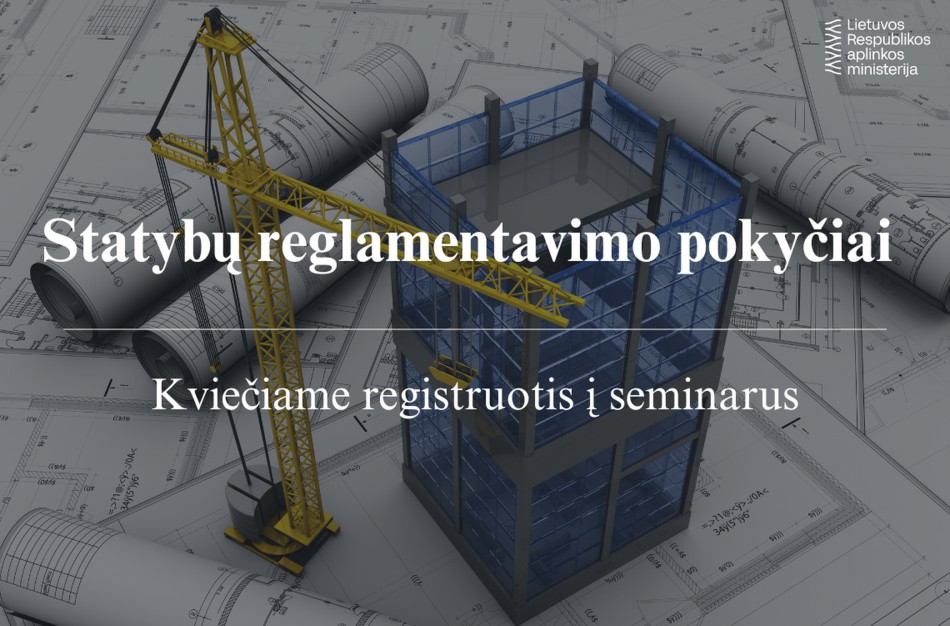 Aplinkos ministerija kviečia į mokymus apie naujausius statybų sektoriaus teisinio reglamentavimo pokyčius