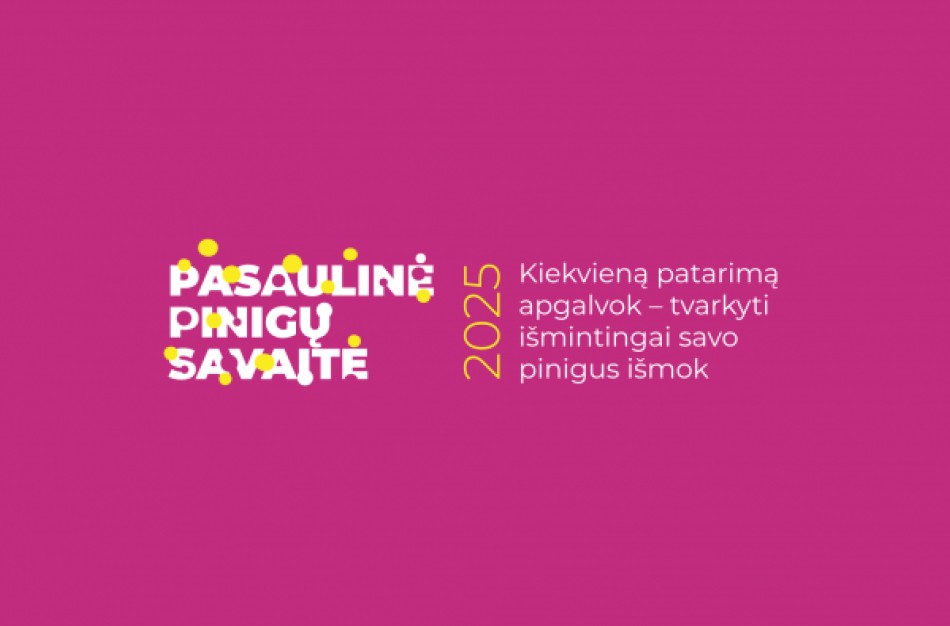 Pasaulinė pinigų savaitė 2025 – dėmesys jaunimui ir informacijos patikimumui
