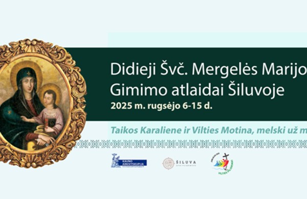 Artėja didžiausi Lietuvoje – Švč. Mergelės Marijos Gimimo atlaidai Šiluvoje