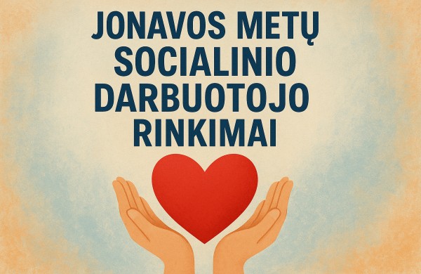 Jonavos rajono savivaldybė kviečia rinkti Metų socialinį darbuotoją