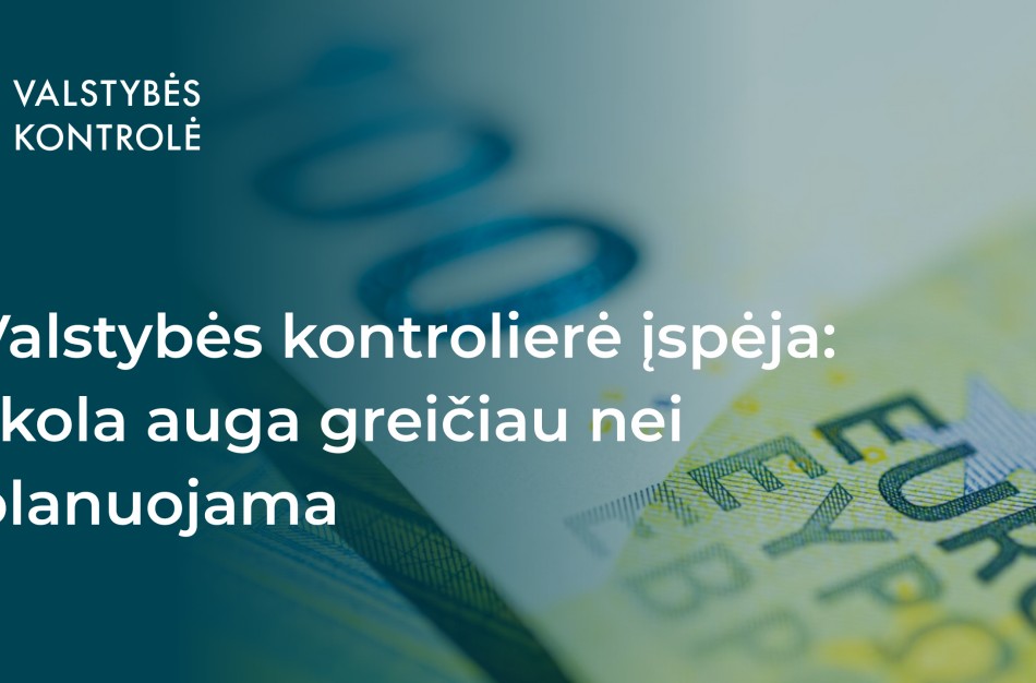 Valstybės kontrolierė įspėja - skola auga greičiau nei planuojama