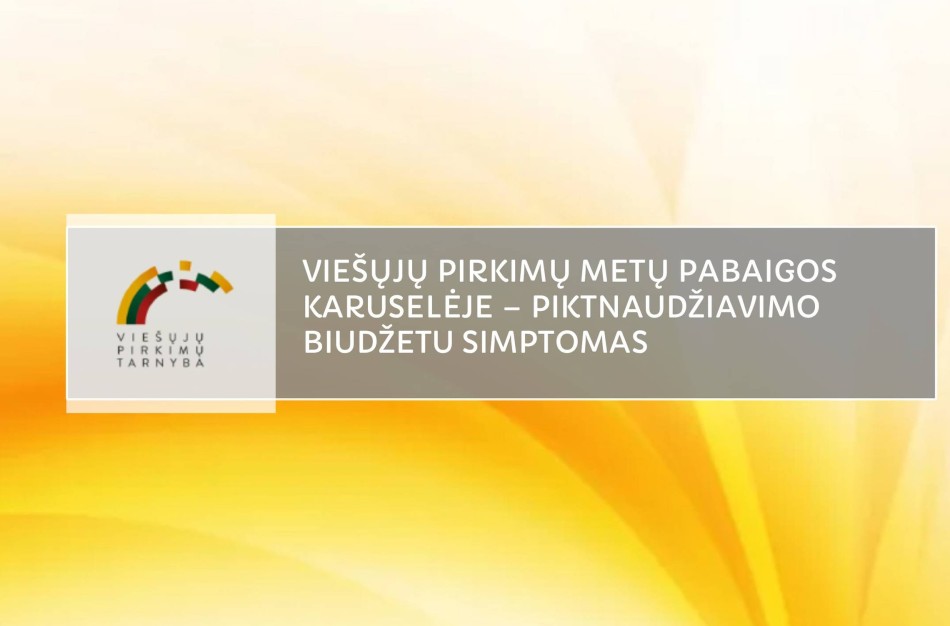 Viešųjų pirkimų metų pabaigos karuselėje – piktnaudžiavimo biudžetu simptomas