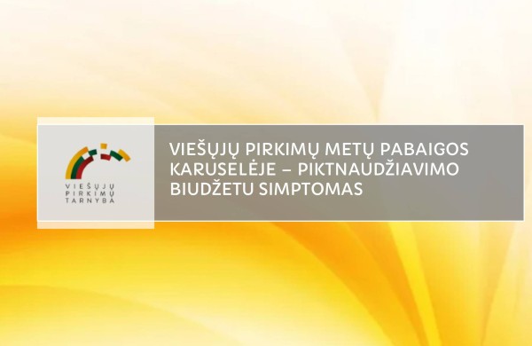 Viešųjų pirkimų metų pabaigos karuselėje – piktnaudžiavimo biudžetu simptomas