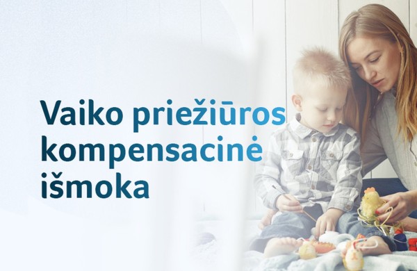 Siūloma išplėsti šeimų, kurios galėtų gauti vaiko priežiūros kompensacinę išmoką, ratą